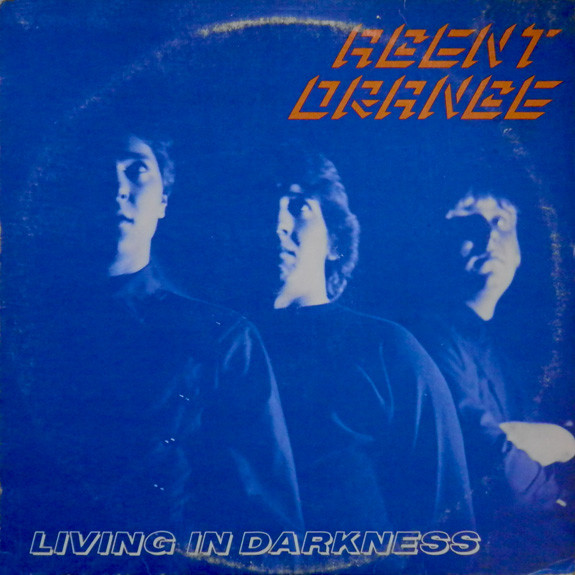 Agent Orange - Living In Darkness - Cover Art