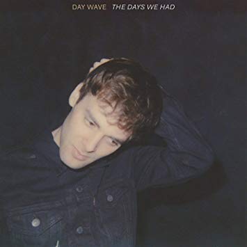 August 26: Day Wave - The Days We Had