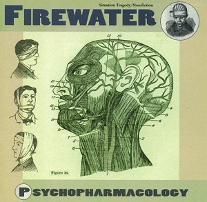 August 27: Firewater - Psychopharmacology