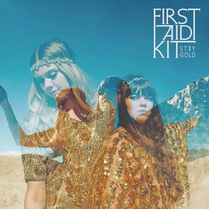 August 26: First Aid Kit Stay Gold Album Art