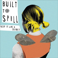 Built-to-Spill - Keep It Like a Secret