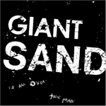 Giant Sand - Is -All -Over the Map