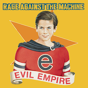Rage Against the Machine - Evil Empire