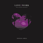 Songs: Ohia - Love & Work The Lioness Sessions