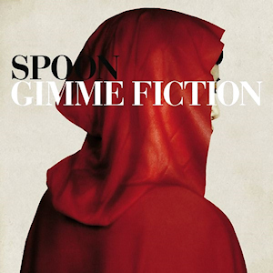 Spoon - Gimme Fiction