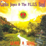 Carlos Jones and the Plus Band - Leave A Trail - December 17
