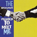 The Replacements - Pleased To Meet-Me