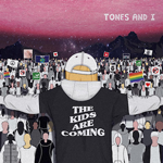 Tones and I - The Kids Are Coming - January 21, 2020