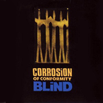 Corrosion of Conformity - Blind - January 29, 2020