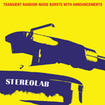 Stereolab - Transient Random-Noise Bursts With Announcements - February 12, 2020
